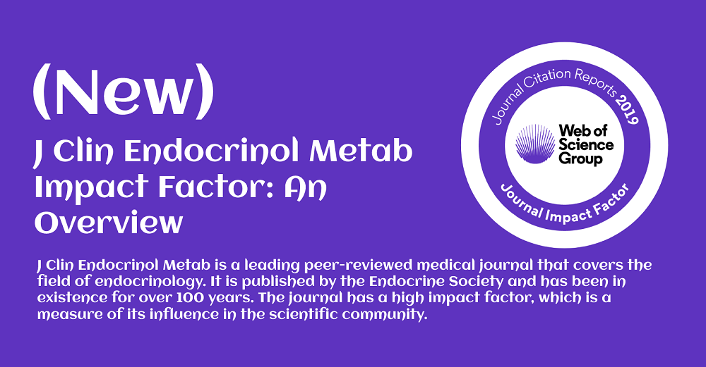 (New) J Clin Endocrinol Metab Impact Factor An Overview202324 » Open