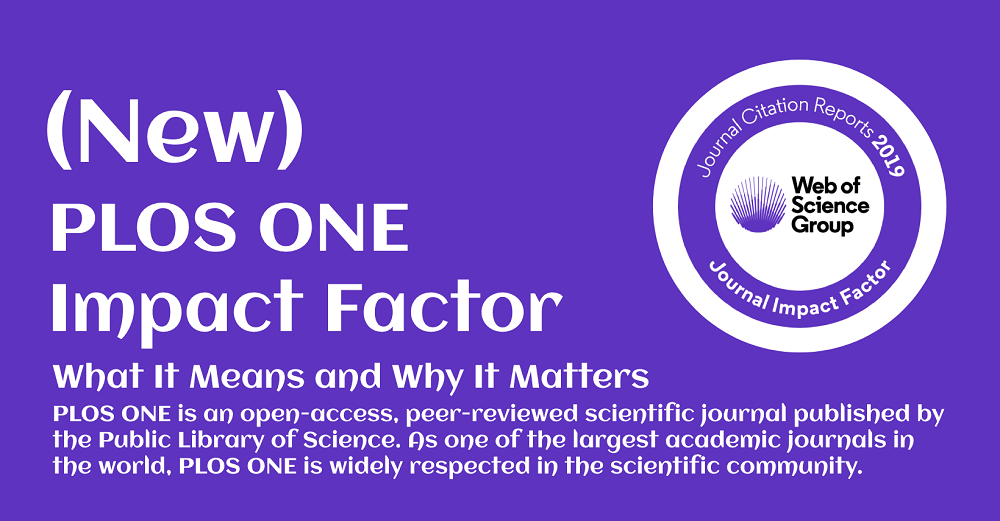 (New) PLOS ONE Impact Factor What It Means and Why It Matters202324
